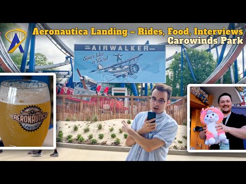 Aeronautica Landing – Full Report with Rides, Food, and Interviews at Carowinds Park