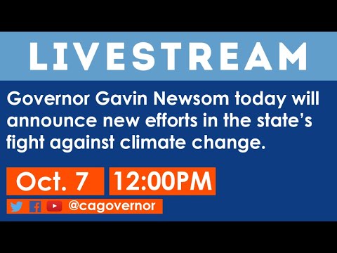 Governor Newsom to Announce New Actions in the Fight Against Climate Change: October 7, 2020