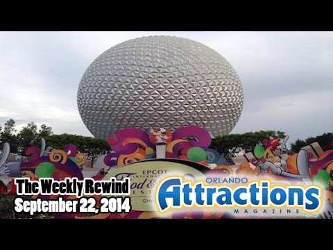 The Weekly Rewind @Attractions for Sep. 22, 2014 - Orlando Eye, Epcot Food and Wine, More