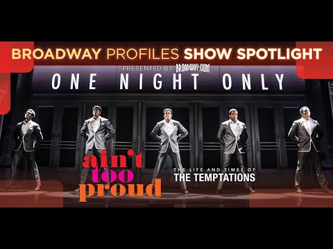 Broadway Profiles Show Spotlight: Ain&#039;t Too Proud – The Life and Times of The Temptations