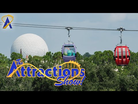 The Attractions Show - Disney Skyliner; Epcot Experience &amp; Epcot Forever; latest news