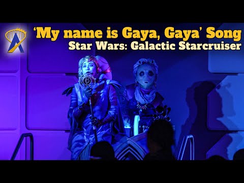 &#039;My name is Gaya, Gaya&#039; song on the Star Wars: Galactic Starcruiser by Galactic Superstar Gaya
