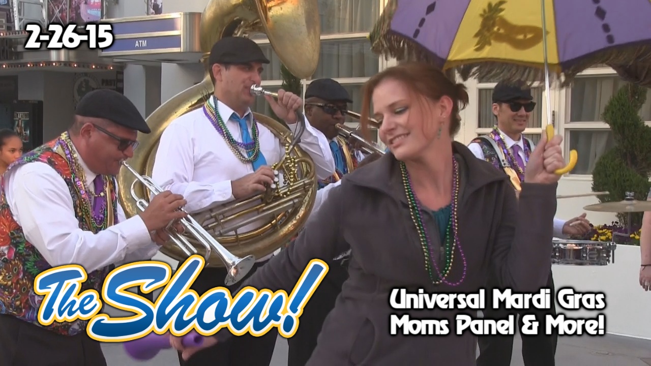 Attractions – The Show – Universal Mardi Gras; Moms Panel interview; latest news – Feb. 26, 2015