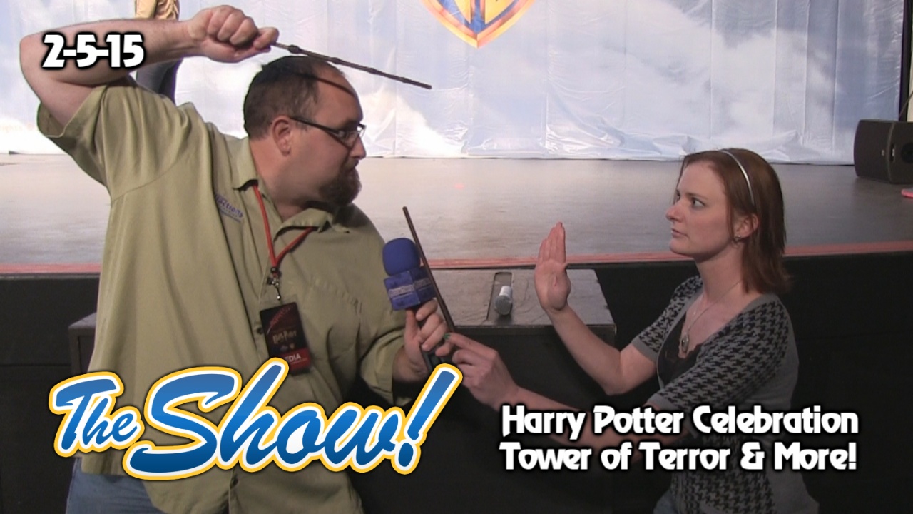 Attractions – The Show – Harry Potter Celebration; Tower of Terror; latest news – Feb. 5, 2015