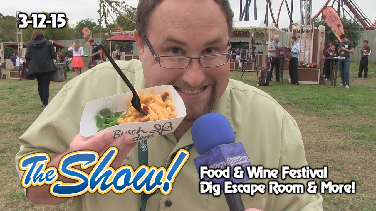 Attractions – The Show – Food & Wine Festival; Dig Escape Room; latest news – Mar. 12, 2015