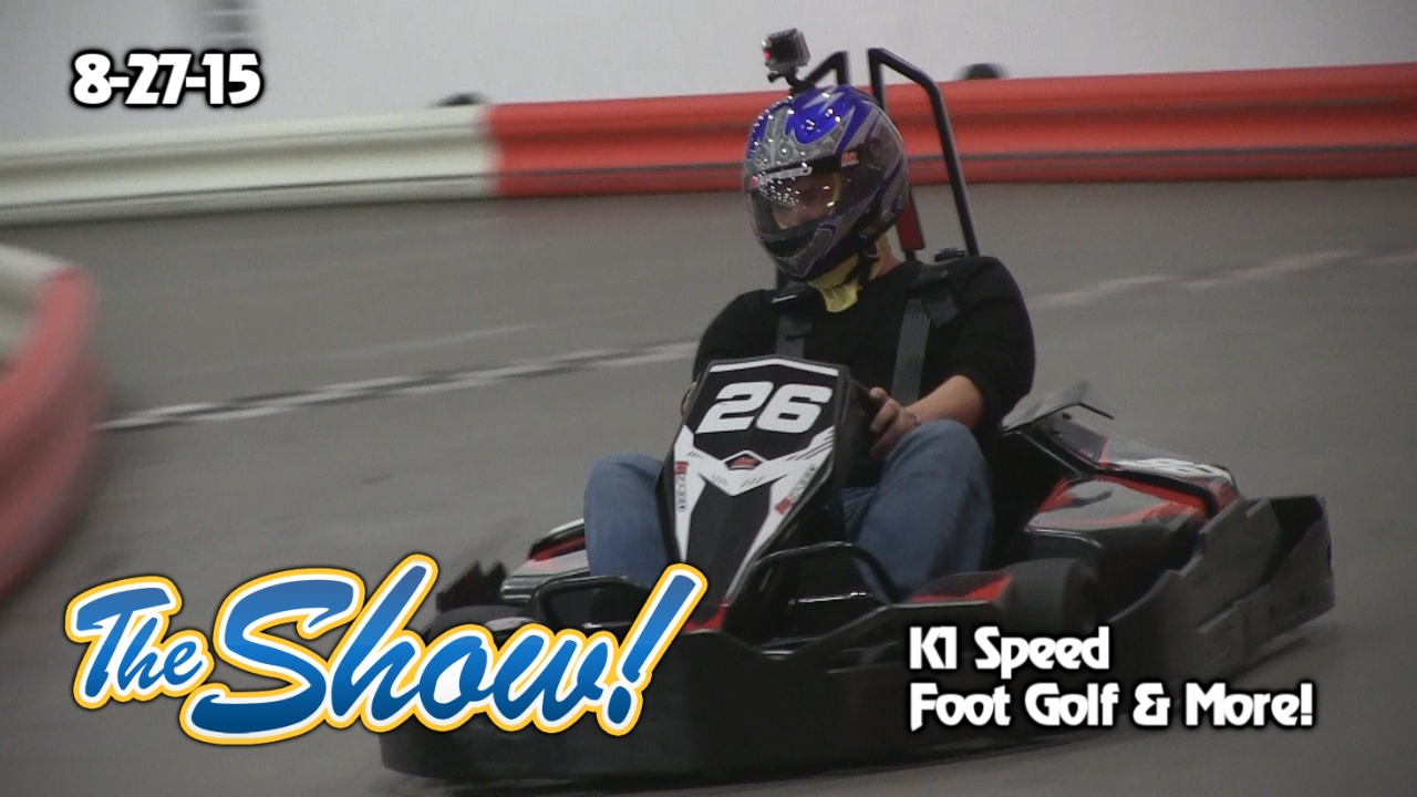 Attractions – The Show – K1 Speed go-karts; foot golf; latest news – Aug. 27, 2015