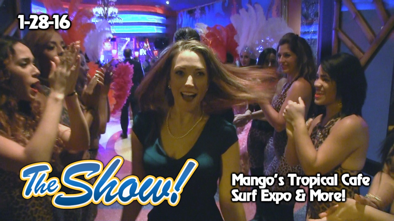 Attractions – The Show – Mango’s Tropical Cafe; Surf Expo; latest news – Jan. 28, 2016