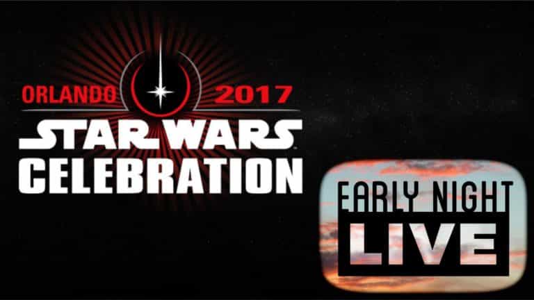 Join us for ‘Early Night Live’ at Star Wars Celebration Orlando