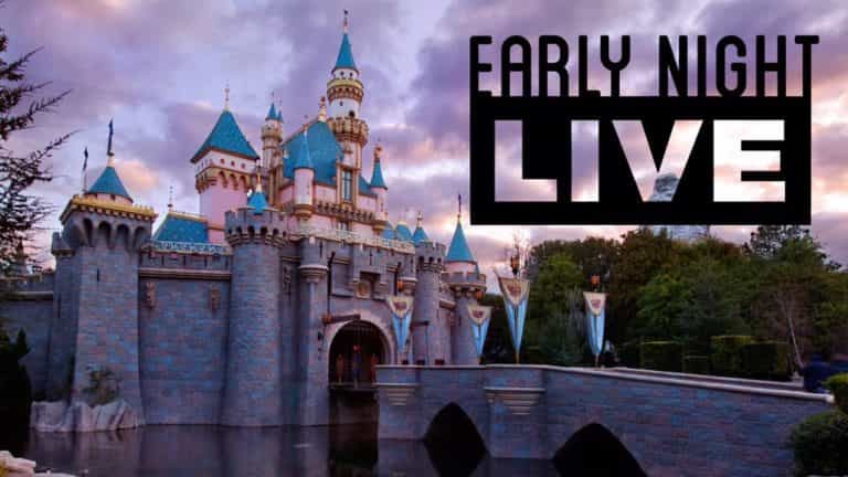 Join us for ‘Early Night Live’ at Disneyland