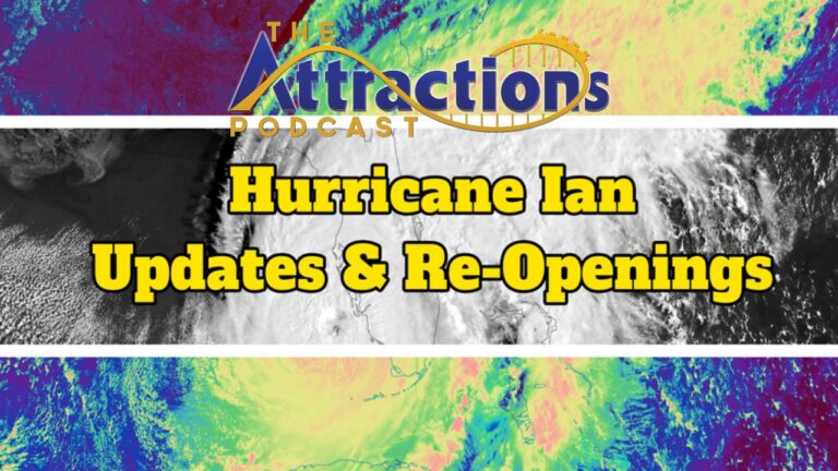 Hurricane Ian: Theme Park and Attractions Re-openings and Closures, and more news! – The Attractions Podcast