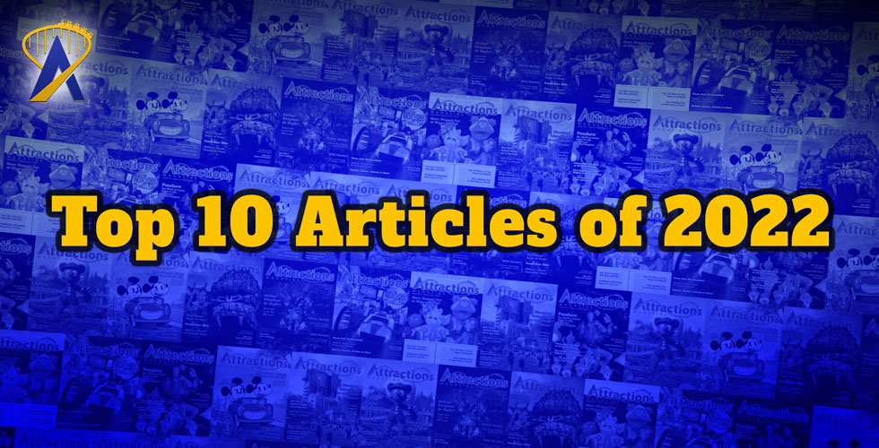 Attractions Magazine top 10 articles of 2022.