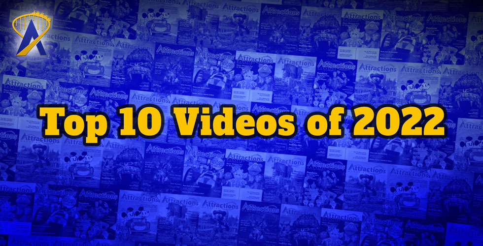 Top 10 Attractions Magazine videos of 2022.