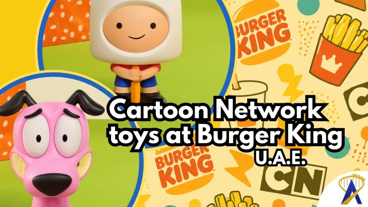 Burger King Cartoon Network toys lineup for UAE